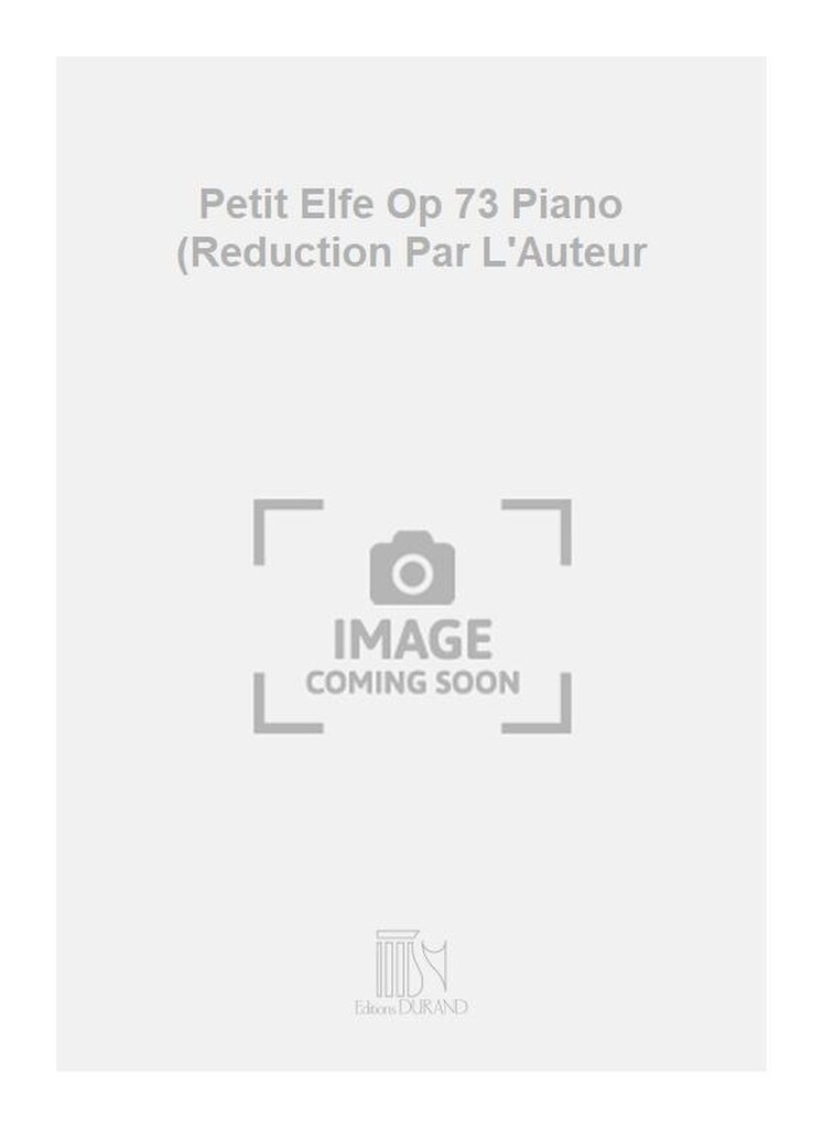 Petit Elfe Op 73 Piano (Reduction Par L'Auteur